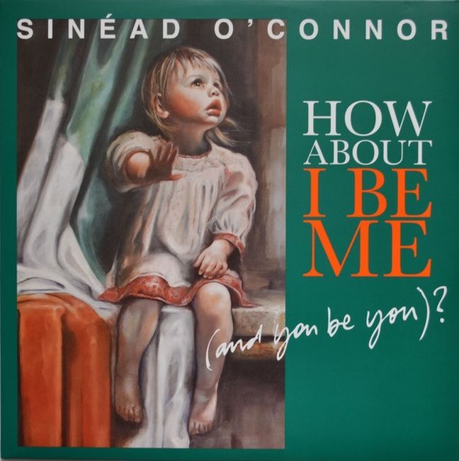 Sinead O'Connor – How About I Be Me (And You Be You)? (Vinyl)