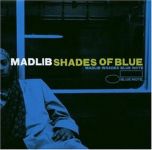 Платівка Madlib – Shades Of Blue|Мадліб-Відтінки синього(2xLP, Limited Edition, Reissue, Repress, Blue Vinyl)
