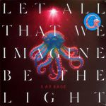 Garbage – Let All That We Imagine Be The Light (LP, Album, Limited Edition, Pearl Sunrise Vinyl)
