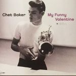 Chet Baker - My Funny Valentine (Vinyl)