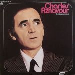 Платівка Charles Aznavour - Je T'aime Comme Ca|Шарль Азнавур-Я тебе так люблю(2xLP)