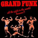 Grand Funk Railroad - All The Girls In The World Beware!!! (Vinyl)