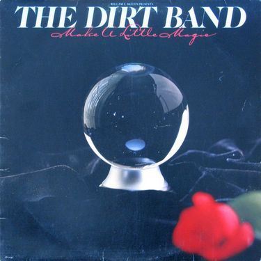 The Dirt Band - Make A Little Magic (Vinyl)