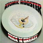 Atomic Rooster - Nice'n'Greacy (Vinyl)
